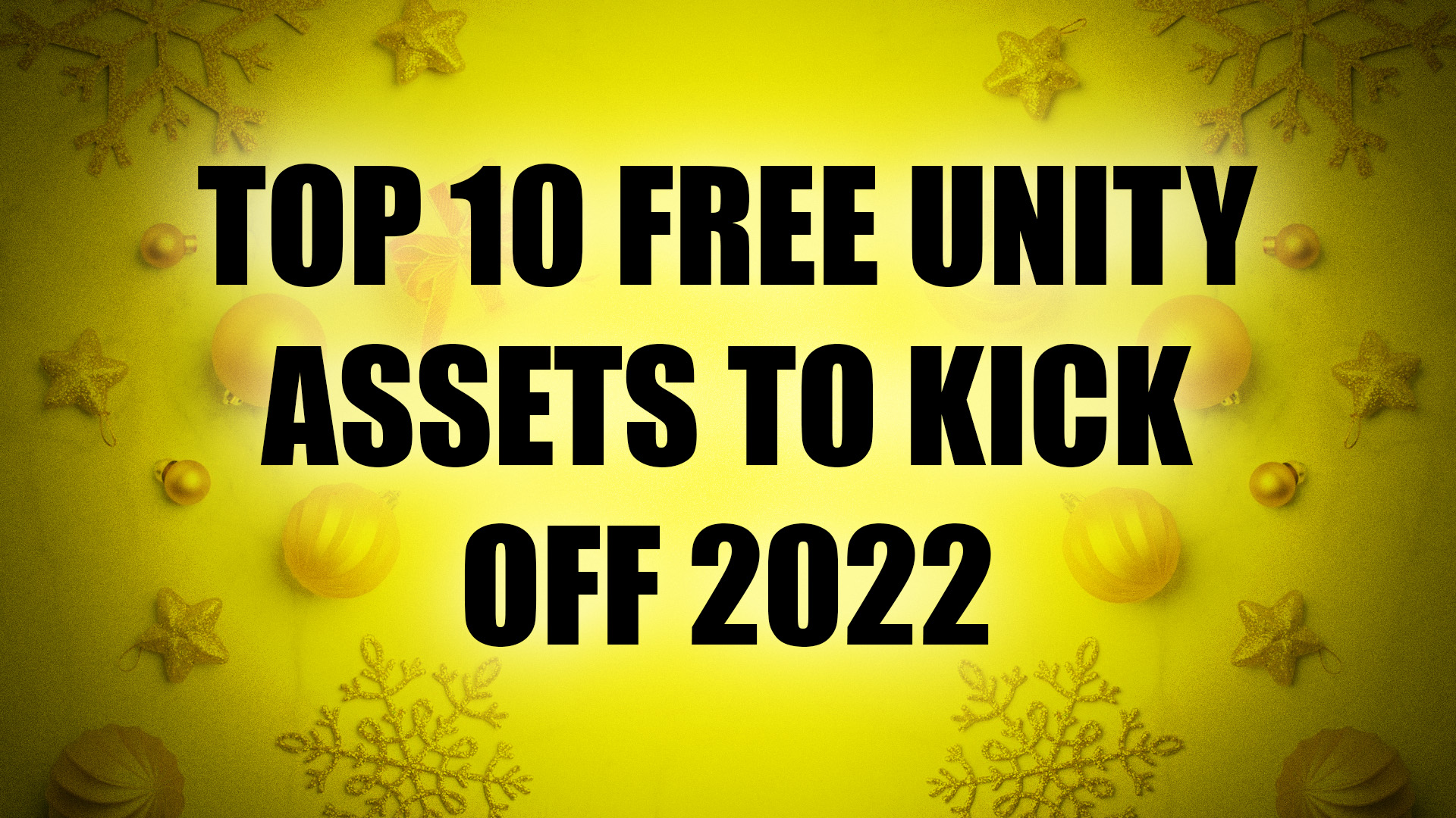 Top 10 Free Unity Assets to Kick off 2022